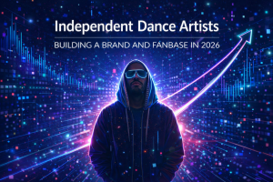 independent dance artists building a brand and fanbase in 2026