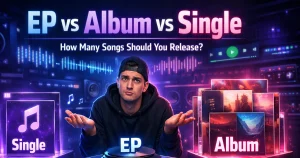 7 Powerful Differences Between EPs, Singles & Albums